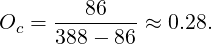 O  =  ---86---≈  0.28.
  c   388-  86
