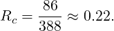      -86-
Rc = 388 ≈ 0.22.
